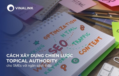 Cách xây dựng chiến lược Topical Authority cho SMEs với ngân sách thấp